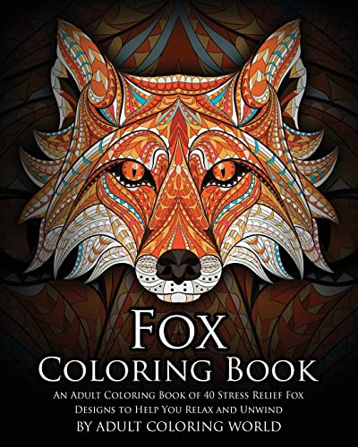 Stock image for Fox Coloring Book: An Adult Coloring Book of 40 Stress Relief Fox Designs to Help You Relax and Unwind (Animal Coloring Books) for sale by BooksRun