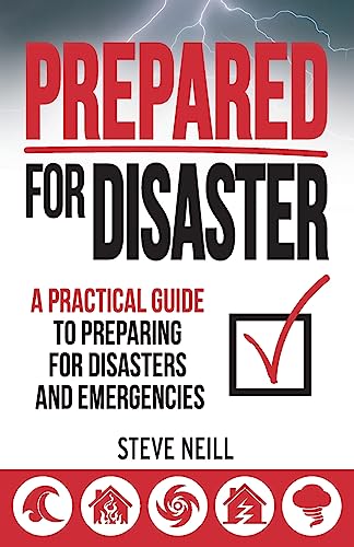 Stock image for Prepared for Disaster : A Practical Guide to Preparing for Disasters and Emergencies for sale by Better World Books