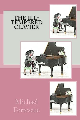 9781530589692: The ill-tempered clavier: Volume 4 (The adventures of the Flubb)