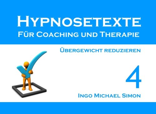 Stock image for Hypnosetexte Fr Coaching Und Therapie: bergewicht Reduzieren: Vol 4 for sale by Revaluation Books