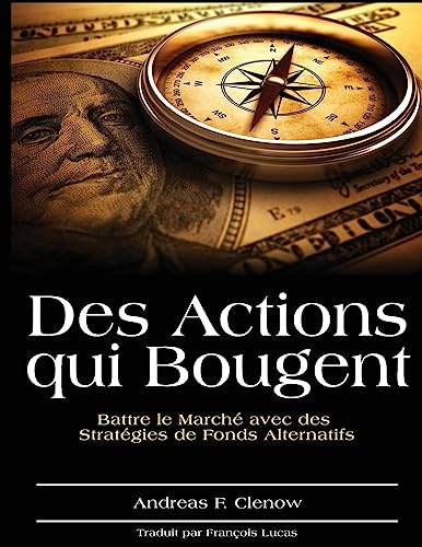 Imagen de archivo de Des Actions qui Bougent: Battre le Marche avec des Strategies de Fonds Alternatifs a la venta por Lucky's Textbooks