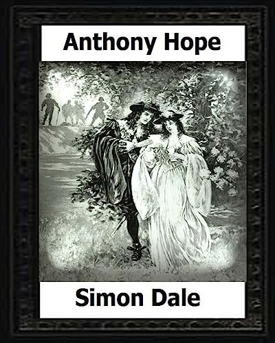 9781530594269: Simon Dale. (1898). by:Anthony Hope