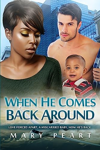 9781530595426: When He Comes Back Around: A Billionaire BWWM Marriage And Pregnancy Romance