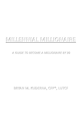 Imagen de archivo de Millennial Millionaire: A Guide to Become a Millionaire by 30 a la venta por BooksRun