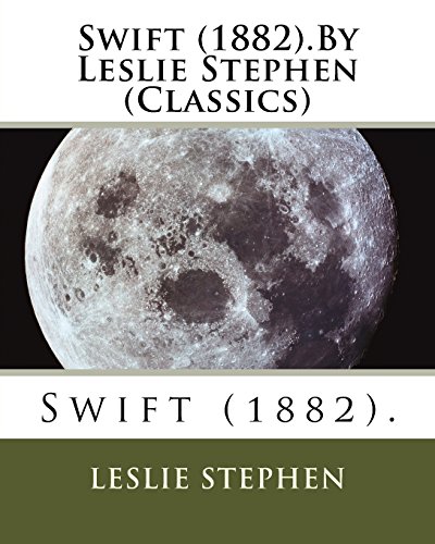 9781530604685: Swift (1882).By Leslie Stephen (Classics)