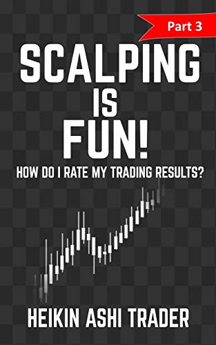 Imagen de archivo de Scalping is Fun! 3: Part 3: How Do I Rate my Trading Results? (Heikin Ashi Scalping) a la venta por Save With Sam
