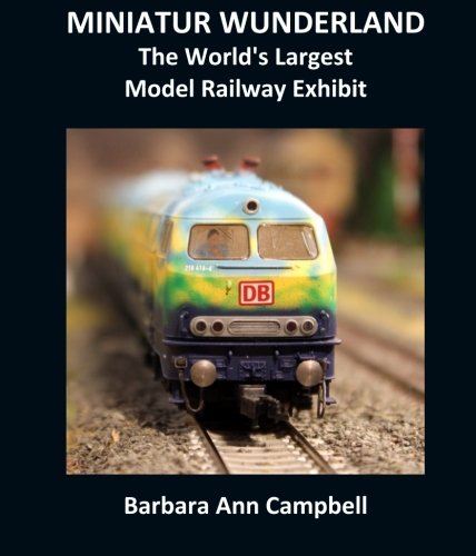 Stock image for MINIATUR WUNDERLAND : The World's Largest Model Railway Exhibit for sale by Revaluation Books