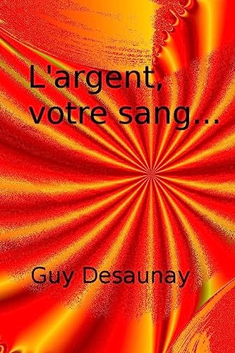 Imagen de archivo de L'argent, votre sang. (French Edition) a la venta por Lucky's Textbooks