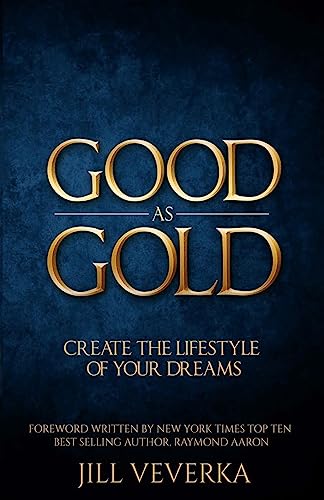 Beispielbild fr Good As Gold: How to Create the Retirement Lifestyle of your Dreams zum Verkauf von Reuseabook