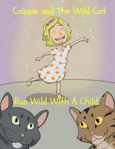 9781530608126: Cassie and The Wild Cat: Run Wild With A Child