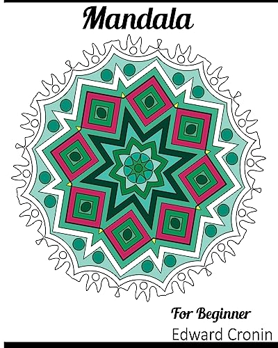 Imagen de archivo de Mandala For Beginner: A Really RELAXING Colouring Book, Coloring Book for Adults and Beginner Featuring Mandalas and Henna Inspired Flowers, Paisley Patterns Inspire Creativity, Reduce Stress, and Bring Balance a la venta por THE SAINT BOOKSTORE