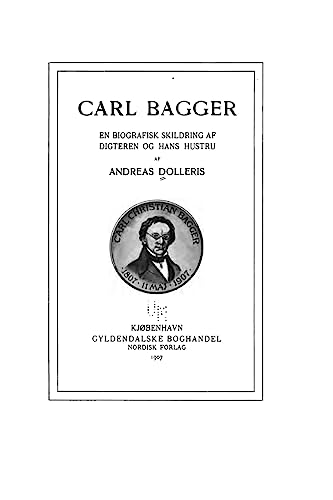 Stock image for Carl Bagger, En Biografisk Skildring AF Digteren Og Hans Hustru for sale by THE SAINT BOOKSTORE