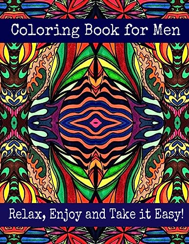 Stock image for Coloring Book for Men - Relax, Enjoy and Take it Easy: Stress Relieving Designs for sale by Lucky's Textbooks