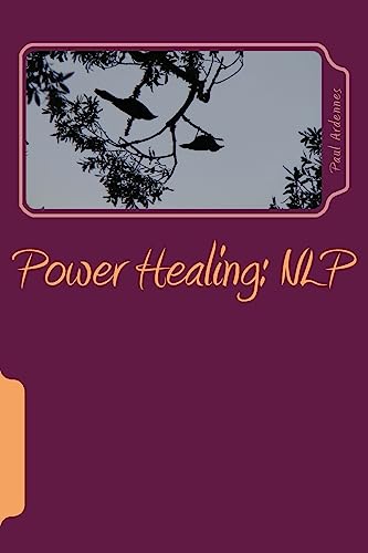 Stock image for Power Healing: NLP: Neuro-Linguistic-Programming for sale by Lucky's Textbooks