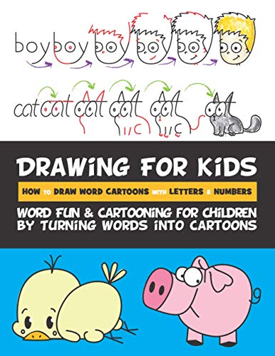 Imagen de archivo de Drawing for Kids How to Draw Word Cartoons with Letters & Numbers: Word Fun & Cartooning for Children by Turning Words into Cartoons a la venta por SecondSale