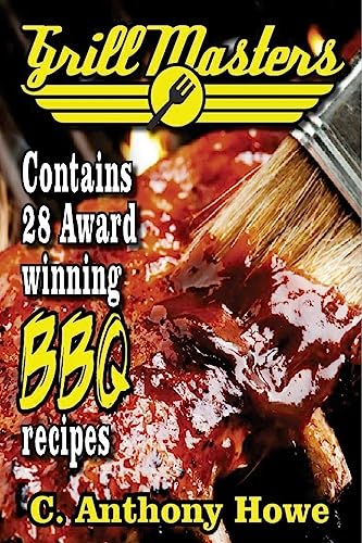 Beispielbild fr The GRILL MASTERS Award Winning Secret BBQ Recipes: The Professional's BARBEQUE BIBLE For Perfect BBQ SAUCES & BBQ CREATIONS (MASTER CHEF SERIES) zum Verkauf von Wonder Book