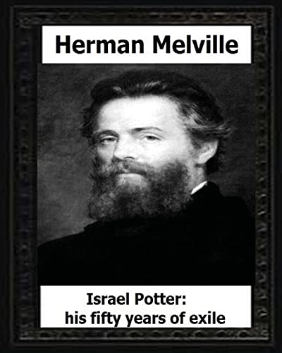 Stock image for Israel Potter: his fifty years of exile(1885), by: Herman Melville for sale by THE SAINT BOOKSTORE