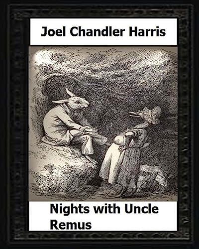 9781530624782: Nights with Uncle Remus (1883) by:Joel Chandler Harris