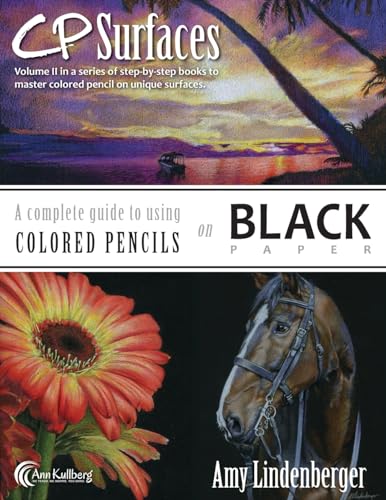 

CP Surfaces: A Complete Guide to Using Colored Pencils on Black Paper