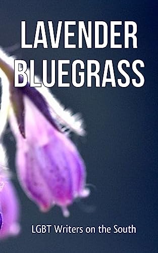 Stock image for Lavender Bluegrass: LGBT Writers on the South for sale by California Books