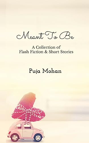 9781530631292: Meant To Be: A Collection of Flash Fiction & Short Stories