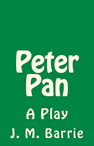 Imagen de archivo de Peter Pan: A Play (Timeless Classics) a la venta por PlumCircle