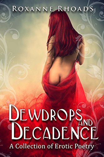 Beispielbild fr Dewdrops and Decadence: A Collection of Erotic Poetry zum Verkauf von THE SAINT BOOKSTORE