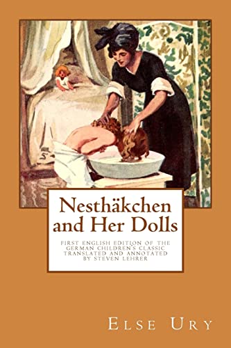 Stock image for Nesthaekchen and Her Dolls: First English edition of the German Children's Classic Translated and annotated by Steven Lehrer for sale by ThriftBooks-Dallas