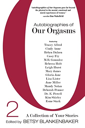 Stock image for Autobiographies of Our Orgasms, Vol. 2: A Collection of Your Stories (Volume 2) for sale by Project HOME Books