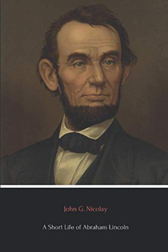 Imagen de archivo de A Short Life of Abraham Lincoln a la venta por Better World Books