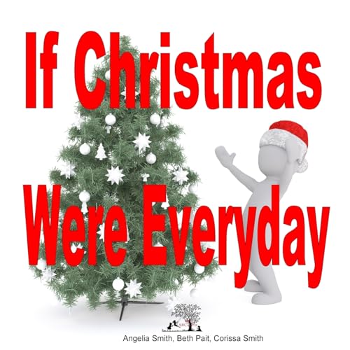 9781530647804: If Christmas Were Every Day (Bright)