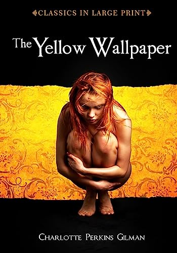 Imagen de archivo de The Yellow Wallpaper: Classics in Large Print a la venta por THE SAINT BOOKSTORE