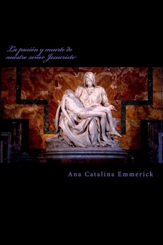 Imagen de archivo de La pasin y muerte de nuestro seor jesucristo/ The passion and death of our lord jesus christ -Language: spanish a la venta por GreatBookPrices