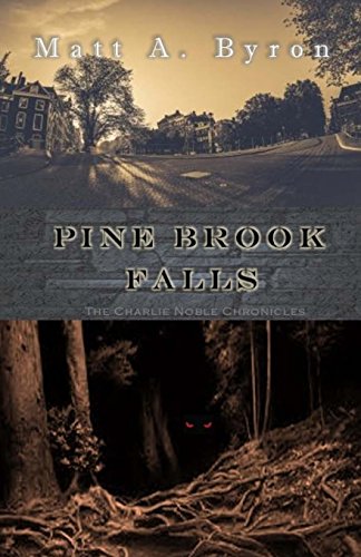 Stock image for Pine Brook Falls: The Charlie Noble Chronicles: Volume 1 for sale by Revaluation Books