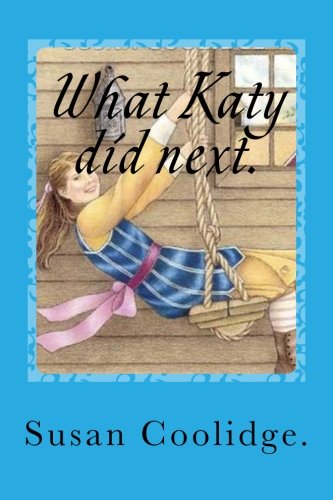 Beispielbild fr What Katy did next. (What Katy did Series.) zum Verkauf von Wonder Book