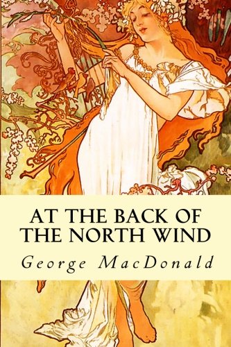 at the back of the north wind by george macdonald at the back of the north wind by george macdonald
