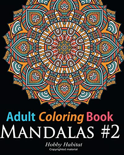 Stock image for Adult Coloring Book: Mandala #2: Coloring Book for Grownups Featuring 45 Beautiful Mandala Patterns (Hobby Habitat Coloring Books) for sale by Lucky's Textbooks
