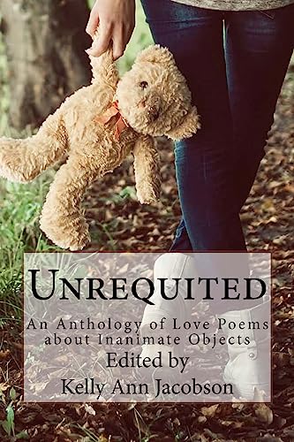 Stock image for Unrequited: An Anthology of Love Poems about Inanimate Objects for sale by Goodwill Southern California