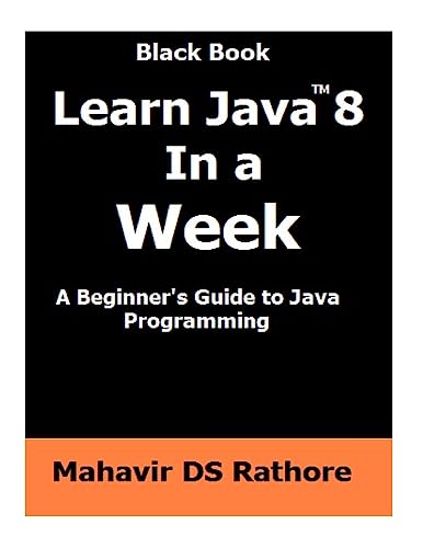 Stock image for Learn Java 8 In a Week: A beginner's guide to Java Programming (Black Book) for sale by Save With Sam