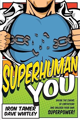 Stock image for Superhuman YOU : Break the Chains of Limitation and Unleash Your Own Superpower! for sale by Better World Books