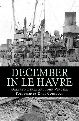 Stock image for December In Le Havre: A Story Based On True Events From The Life of Gaetano Benza for sale by Goodwill Books