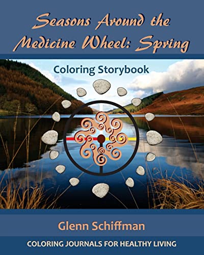 Stock image for Seasons Around the Medicine Wheel: Spring (Coloring Journals for Healthy Living) for sale by SecondSale