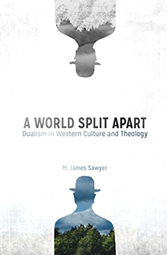 9781530672745: A World Split Apart: Dualism in Western Culture and Theology