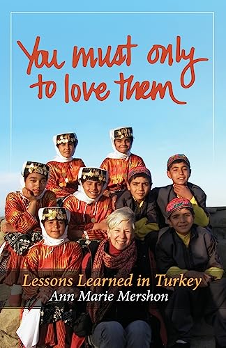 9781530678709: You must only to love them: Lessons Learned in Turkey [Idioma Ingls]
