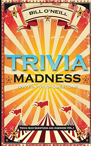 Stock image for Trivia Madness: 1000 Fun Trivia Questions (Trivia Quiz Questions and Answers) for sale by Save With Sam