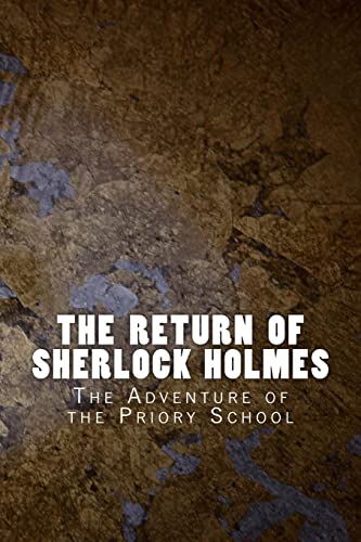 Stock image for The Return of Sherlock Holmes: The Adventure of the Priory School (Sherlock 1905) for sale by Ergodebooks