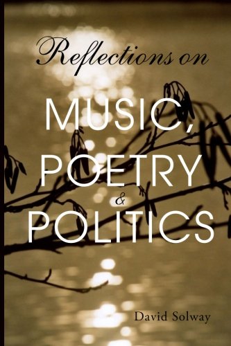 Stock image for Reflections on Music, Poetry Politics for sale by Coas Books