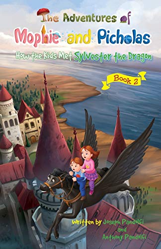 9781530682683: The Adventures of Mophie and Picholas: Book 2 - How the Kids Met Sylvester the Dragon