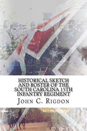 Beispielbild fr Historical Sketch and Roster of the South Carolina 15th Infantry Regiment (South Carolina Regimental History Series, Band 9) zum Verkauf von Buchpark