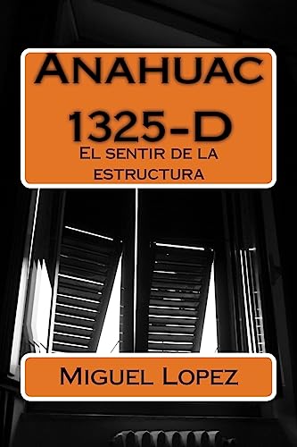 Stock image for Anahuac 1325-D: El sentir de la estructura (Spanish Edition) for sale by Lucky's Textbooks